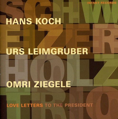 Schweizer Holz Trio - Love Letters To The President ryhmässä CD / Jazz/Blues @ Bengans Skivbutik AB (2557408)