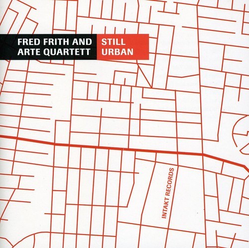 Fred Frith And Arte Quartett - Still Urban ryhmässä CD / Jazz/Blues @ Bengans Skivbutik AB (2557409)