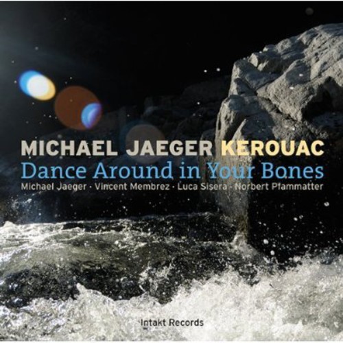 Michael Jaeger Kerouac - Dance Around In Your Bones ryhmässä CD / Jazz/Blues @ Bengans Skivbutik AB (2557470)