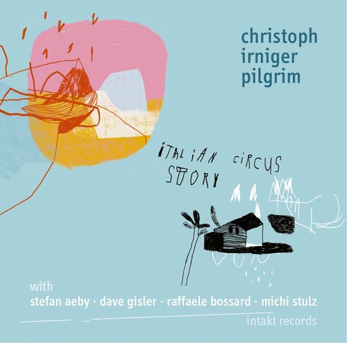 Christoph Irniger Pilgrim - Italian Circus Story ryhmässä Övrigt /  @ Bengans Skivbutik AB (2557488)