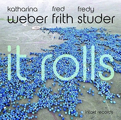 Katharina Weber Fred Frith Fredy - It Rolls ryhmässä CD / Jazz/Blues @ Bengans Skivbutik AB (2557498)