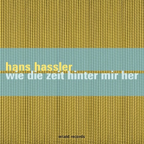 Hans Hassler - Wie Die Zeit Hinter Mir Her ryhmässä CD / Jazz/Blues @ Bengans Skivbutik AB (2557538)