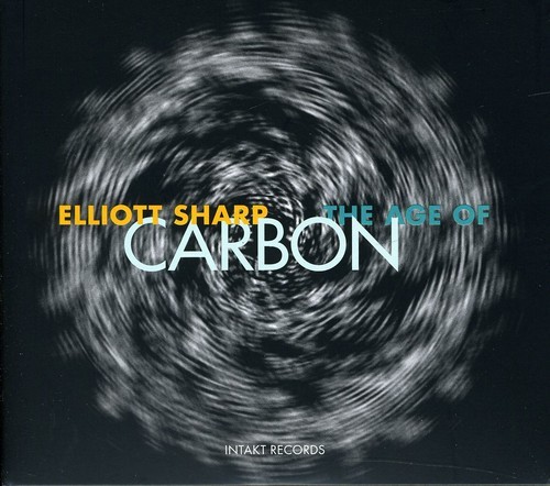 Elliott Sharp Carbon - The Age Of Carbon ryhmässä CD / Myydyimmät @ Bengans Skivbutik AB (2557546)