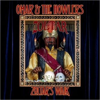 Omar And The Howlers - Zoltar's Walk ryhmässä CD / Myydyimmät @ Bengans Skivbutik AB (2572292)