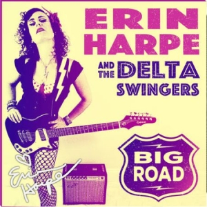 Harpe Erin & The Delta Swingers - Big Road ryhmässä CD @ Bengans Skivbutik AB (2572457)
