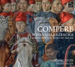 Compère Loyset - Missa Galeazescha. Music For The Du ryhmässä CD @ Bengans Skivbutik AB (2607672)