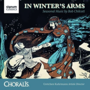 Chilcott Bob - In Winter's Arms: Seasonal Music By ryhmässä CD @ Bengans Skivbutik AB (2607724)