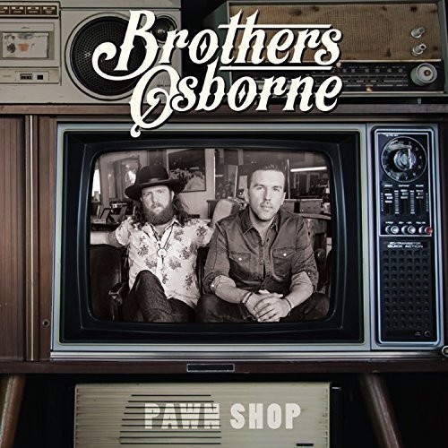 Brothers Osborne - Pawn Shop -  Deluxe ryhmässä CD / Country @ Bengans Skivbutik AB (2616610)