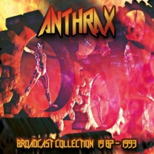 Anthrax - Braodcast Collection 87-93 ryhmässä CD @ Bengans Skivbutik AB (2645568)