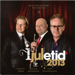 Uno Svenningsson/Magnus Johansson/M - I Juletid 2013 ryhmässä CD @ Bengans Skivbutik AB (2645592)