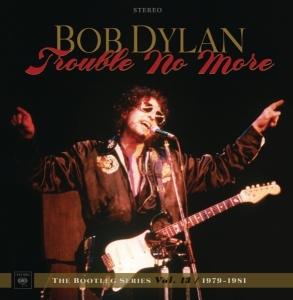 Dylan Bob - Trouble No More: The Bootleg Series Vol. 13 / 1979-1981 (Deluxe Edition) ryhmässä ME SUOSITTELEMME / Musiikkiboksit @ Bengans Skivbutik AB (2664011)