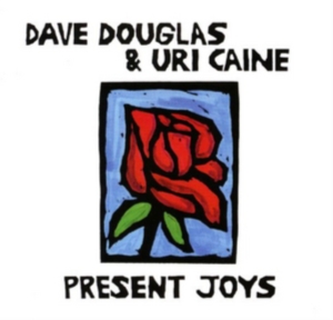 Douglas Dave & Uri Caine Duo - Present Joys ryhmässä CD @ Bengans Skivbutik AB (2674278)