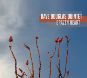 Douglas Dave (Quintet) - Brazen Heart ryhmässä CD @ Bengans Skivbutik AB (2674285)