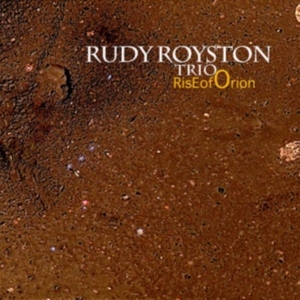 Royston Rudy (Trio) - Rise Of Orion ryhmässä CD @ Bengans Skivbutik AB (2674291)