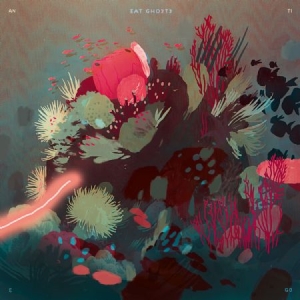 Eat Ghosts - An Ti E Go ryhmässä CD @ Bengans Skivbutik AB (2674404)