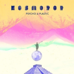 Psycho & Plastic - Kosmopop ryhmässä VINYYLI @ Bengans Skivbutik AB (2714646)