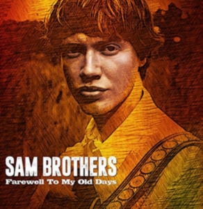 Brothers Sam - Farewell To My Old Days ryhmässä CD @ Bengans Skivbutik AB (2714680)