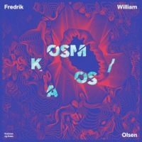 Olsen Fredrik William - Kosmos Og Kaos ryhmässä CD @ Bengans Skivbutik AB (2728636)