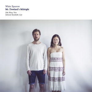 Dowland John - White Sparrow: Mister Dowland´S Mid ryhmässä CD @ Bengans Skivbutik AB (2728696)