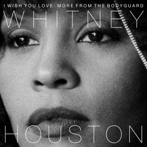 Houston Whitney - I Wish You Love: More From The Bodyguard ryhmässä Minishops / Whitney Houston @ Bengans Skivbutik AB (2799014)
