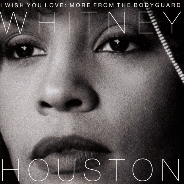 Whitney Houston - I Wish You Love: More From The Bodyguard ryhmässä CD / Pop-Rock @ Bengans Skivbutik AB (2799015)