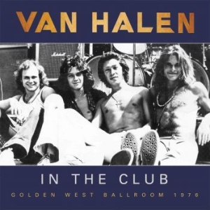 Van Halen - In The Club (Broadcast 1975-76) ryhmässä CD @ Bengans Skivbutik AB (2799040)