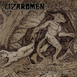 Lizardmen - Cold Blooded Blues (+Download) ryhmässä CD @ Bengans Skivbutik AB (2799159)
