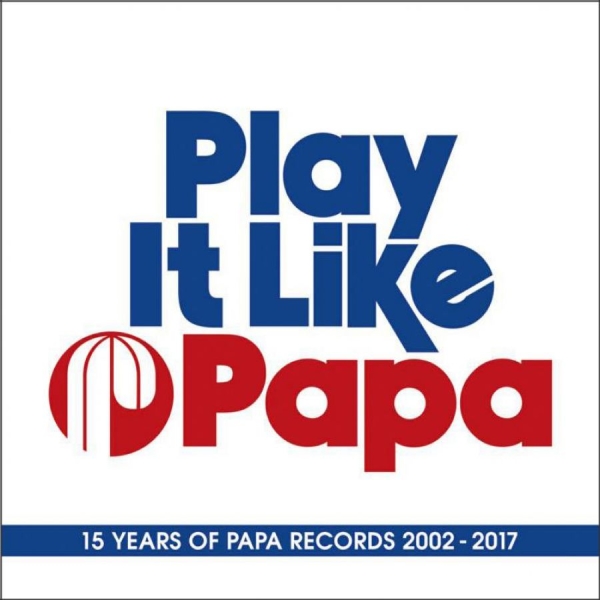 Various Artists - Play It Like Papa (15 Years Of Papa ryhmässä CD / Myydyimmät @ Bengans Skivbutik AB (2799177)