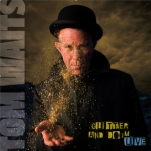 Tom Waits - Glitter And Doom Live (Remastered) ryhmässä Minishops / Tom Waits @ Bengans Skivbutik AB (2809524)