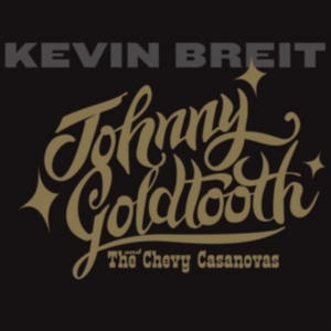 Briet Kevin - Johnny Goldtooth & The Chevy Casano ryhmässä CD @ Bengans Skivbutik AB (2813443)