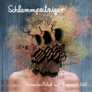 Schlammpeitziger - Samenbart Auf Pregnant Hill ryhmässä VINYYLI @ Bengans Skivbutik AB (2840200)