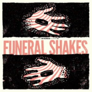 Funeral Shakes - Funeral Shakes ryhmässä CD @ Bengans Skivbutik AB (2840219)