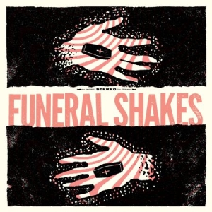 Funeral Shakes - Funeral Shakes ryhmässä VINYYLI @ Bengans Skivbutik AB (2840220)