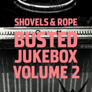 Shovels & Rope - Busted Jukebox Volume 2 ryhmässä VINYYLI @ Bengans Skivbutik AB (2851461)