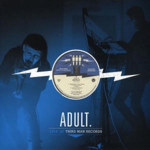 Adult. - Adult. Live At Third Man Records ryhmässä VINYYLI @ Bengans Skivbutik AB (2851486)