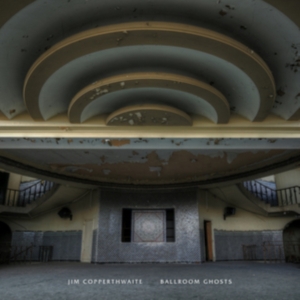Copperthwaite Jim - Ballroom Ghosts ryhmässä CD @ Bengans Skivbutik AB (2851534)
