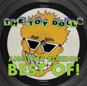 Toy Dolls - Another Bleedin - Best Of ryhmässä CD @ Bengans Skivbutik AB (2993035)