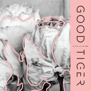 GOOD TIGER - WE WILL ALL BE GONE ryhmässä CD @ Bengans Skivbutik AB (3000852)