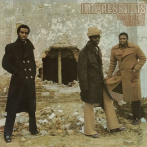 Impressions - Times Have Chnaged ryhmässä VINYYLI @ Bengans Skivbutik AB (3000983)