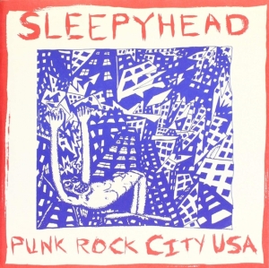Sleepyhead - Punk Rock City Usa ryhmässä VINYYLI @ Bengans Skivbutik AB (3013839)