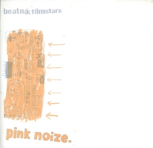 Beatnik Filmstars - Pink Noize ryhmässä VINYYLI @ Bengans Skivbutik AB (3013843)