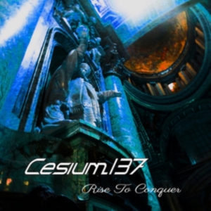 Cesium_137 - Rise To Conquer ryhmässä CD @ Bengans Skivbutik AB (3013906)