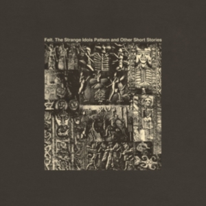 Felt - Strange Idols Pattern & Other Short ryhmässä VINYYLI @ Bengans Skivbutik AB (3013972)