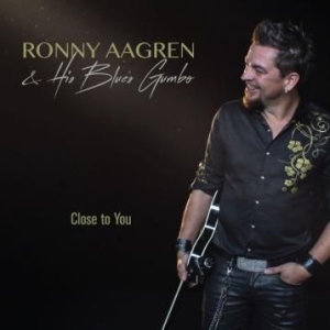 Aagren Ronny & His Blues Gumbo - Close To You ryhmässä CD @ Bengans Skivbutik AB (3013995)