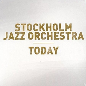 Stockholm Jazz Orchestra - Today ryhmässä CD @ Bengans Skivbutik AB (3014034)
