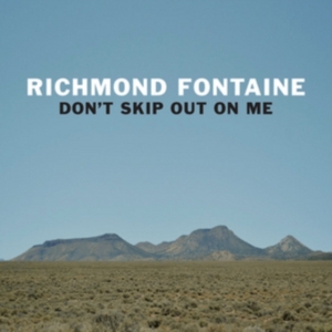 Richmond Fontaine - Don't Skip Out On Me ryhmässä CD @ Bengans Skivbutik AB (3015546)