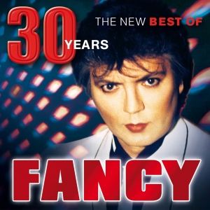 Fancy - 30 Years - The New Best Of ryhmässä CD @ Bengans Skivbutik AB (3028511)
