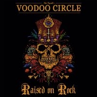 Voodoo Circle - Raised On Rock ryhmässä CD @ Bengans Skivbutik AB (3029826)