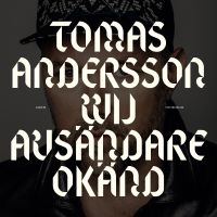 Tomas Andersson Wij - Avsändare Okänd ryhmässä CD @ Bengans Skivbutik AB (3030309)