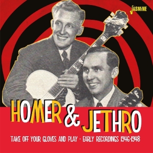 Homer & Jethro - Take Off Your Gloves And Play ryhmässä CD @ Bengans Skivbutik AB (3034390)